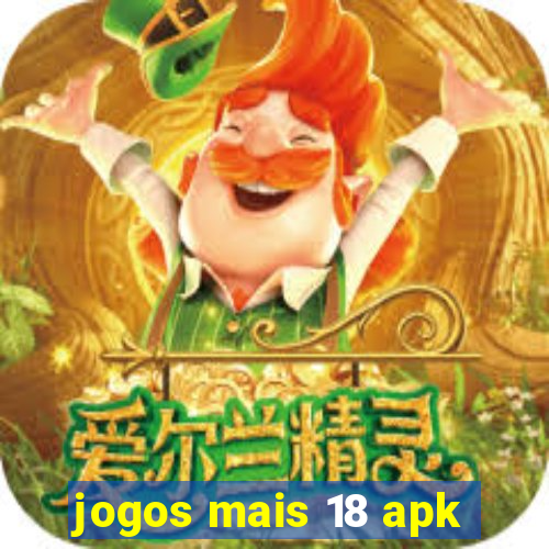 jogos mais 18 apk